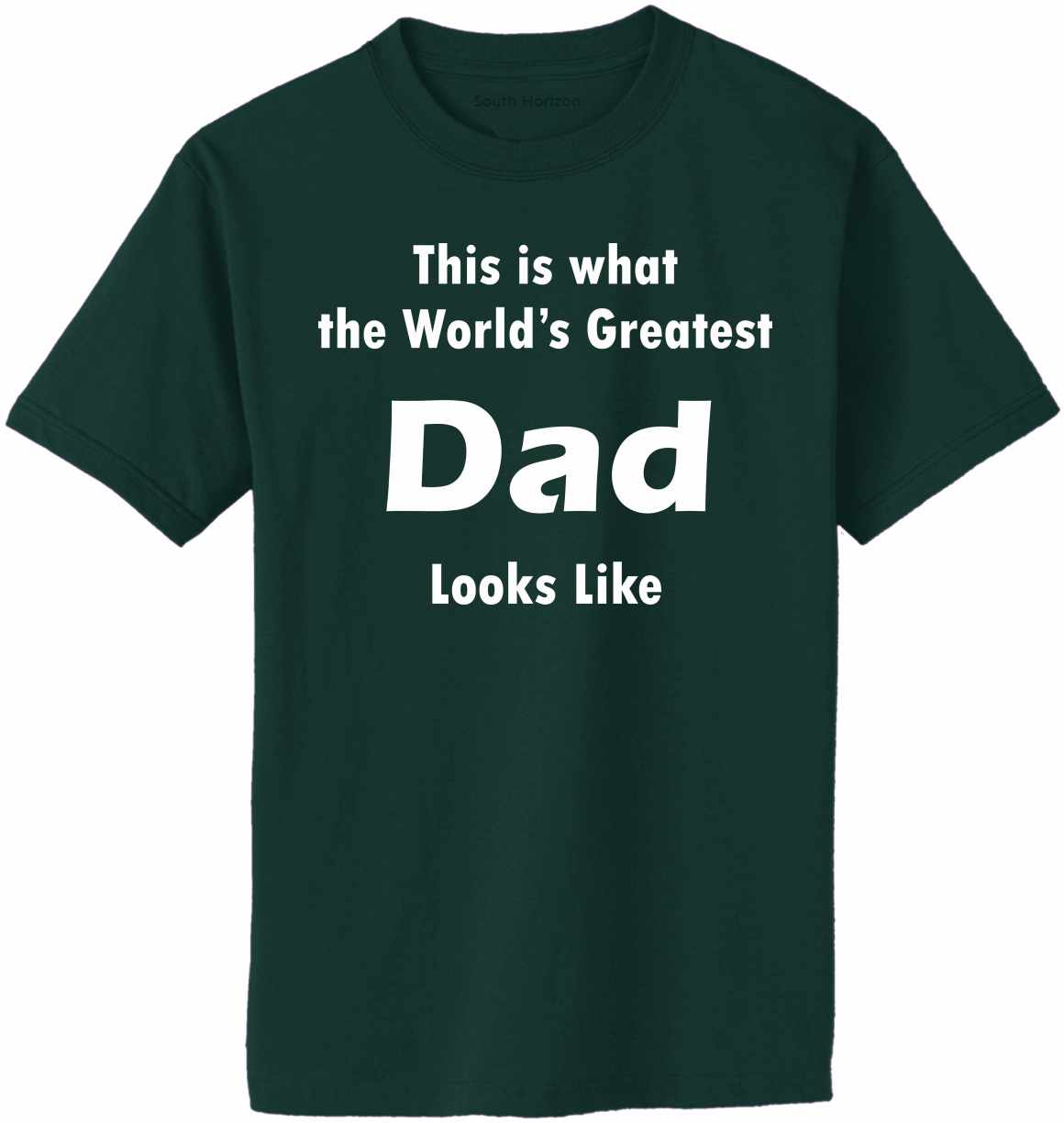 This is what the World's Greatest Dad Looks Like Adult T-Shirt