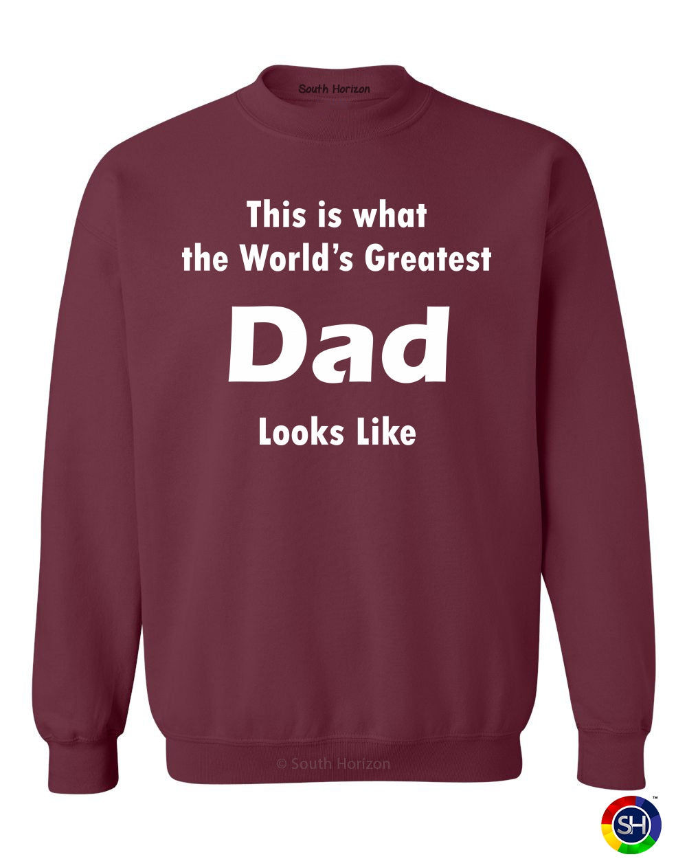 This is what the World's Greatest Dad Looks Like on SweatShirt (#490-11)