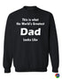 This is what the World's Greatest Dad Looks Like on SweatShirt
