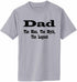 DAD, The Man, The Myth, The Legend Adult T-Shirt (#492-1)