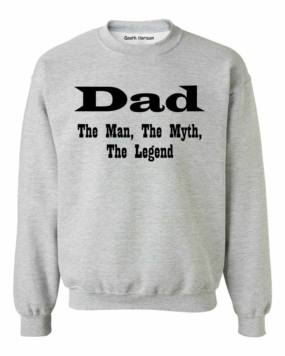 DAD, The Man, The Myth, The Legend Sweat Shirt (#492-11)