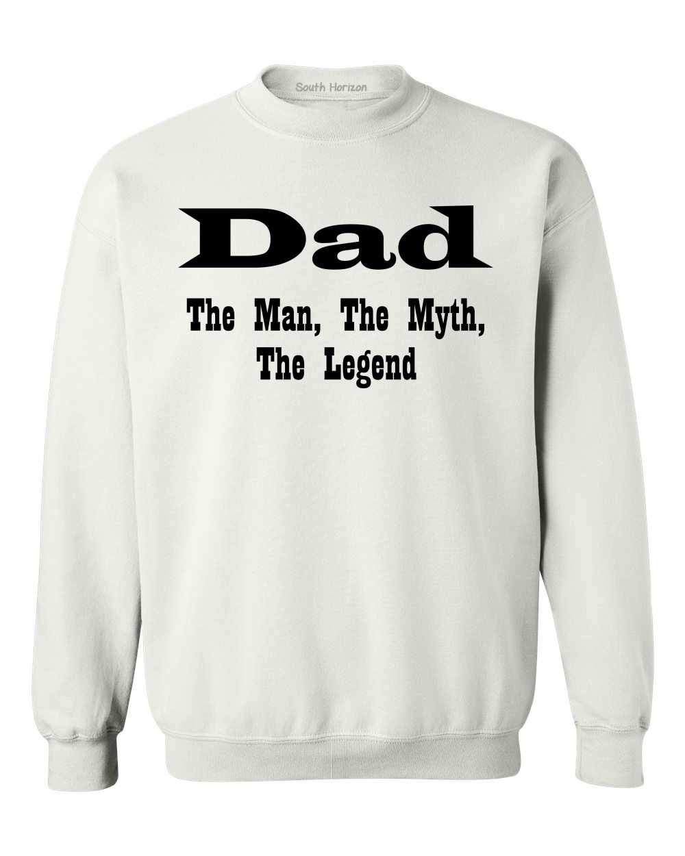 DAD, The Man, The Myth, The Legend Sweat Shirt (#492-11)