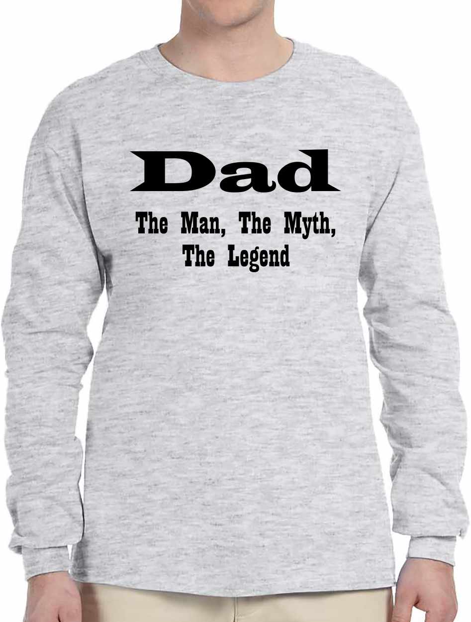 DAD, The Man, The Myth, The Legend Long Sleeve (#492-3)