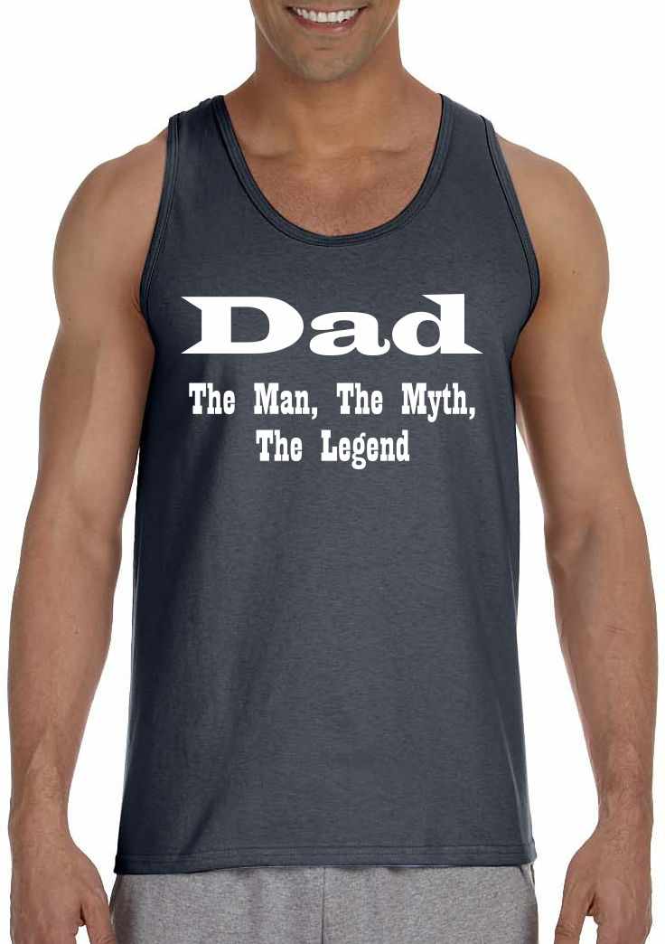 DAD, The Man, The Myth, The Legend Mens Tank Top (#492-5)