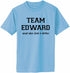TEAM EDWARD Except when Jacob is Shirtless Adult T-Shirt
