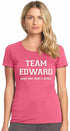 TEAM EDWARD Except when Jacob is Shirtless Womens T-Shirt (#509-2)