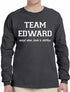 TEAM EDWARD Except when Jacob is Shirtless Long Sleeve (#509-3)