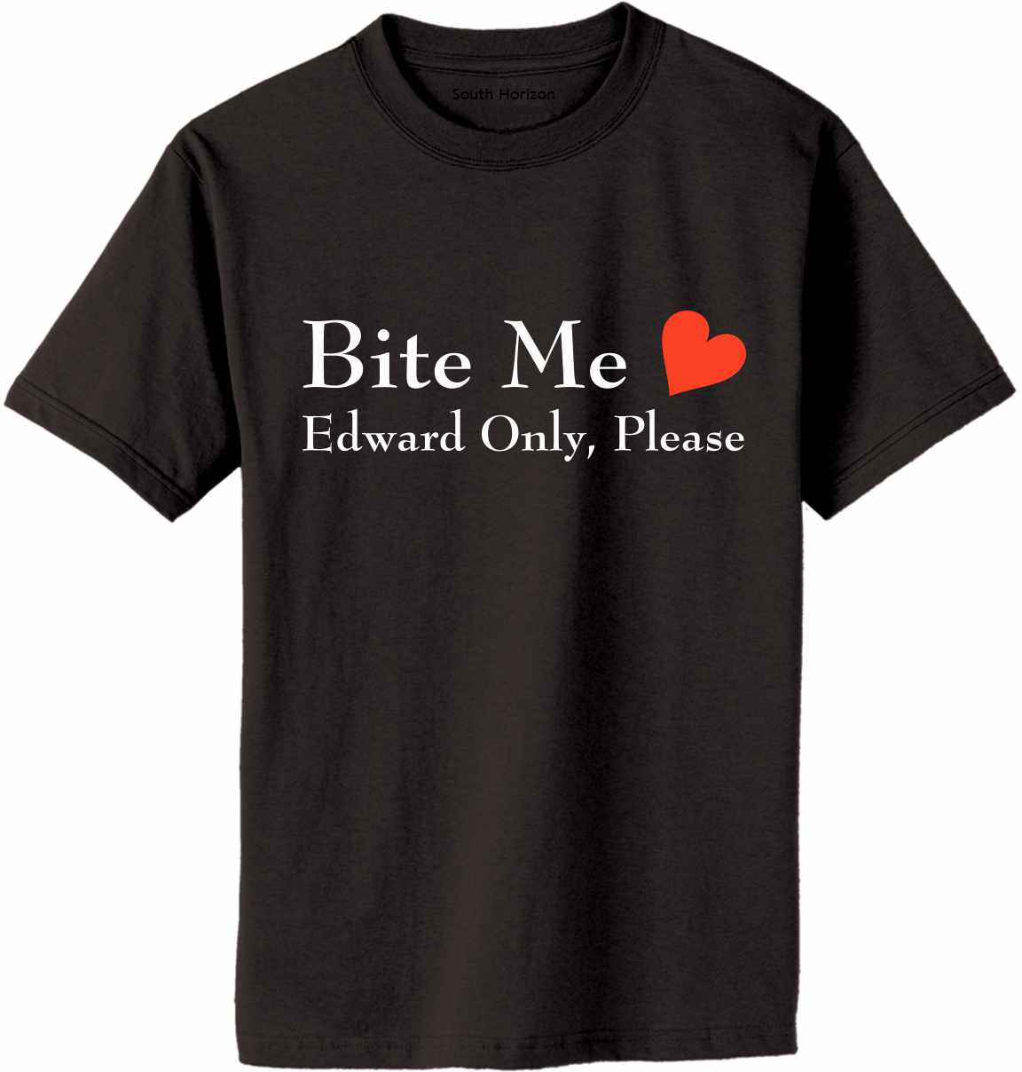 BITE ME, Edward Only Please on Adult T-Shirt