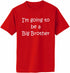 I'M GOING TO BE A BIG BROTHER Adult T-Shirt