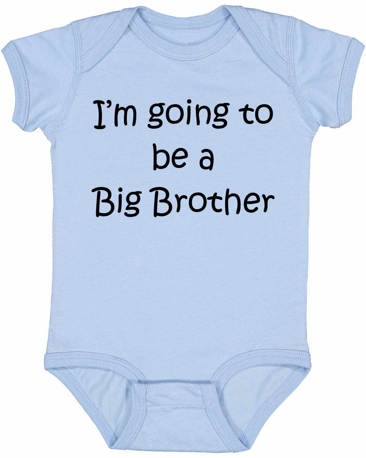 I'M GOING TO BE A BIG BROTHER on Infant BodySuit (#517-10)