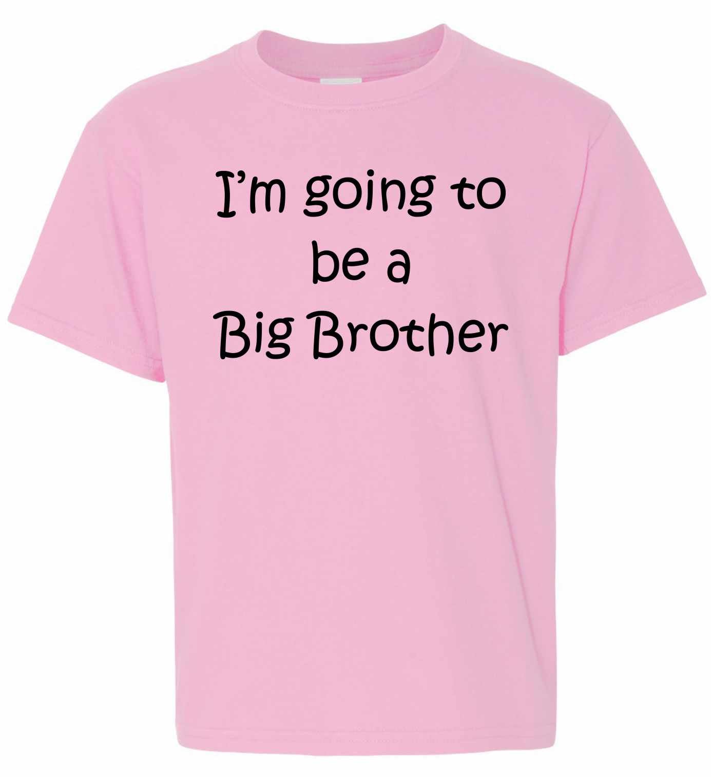 I'M GOING TO BE A BIG BROTHER on Kids T-Shirt (#517-201)