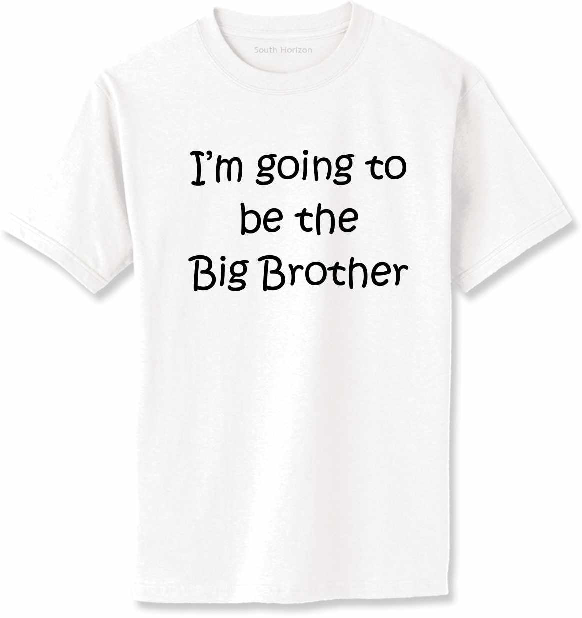 I'M GOING TO BE THE BIG BROTHER Adult T-Shirt (#518-1)