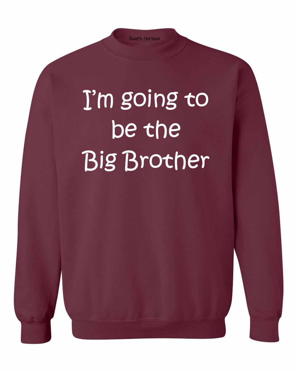 I'M GOING TO BE THE BIG BROTHER on SweatShirt (#518-11)