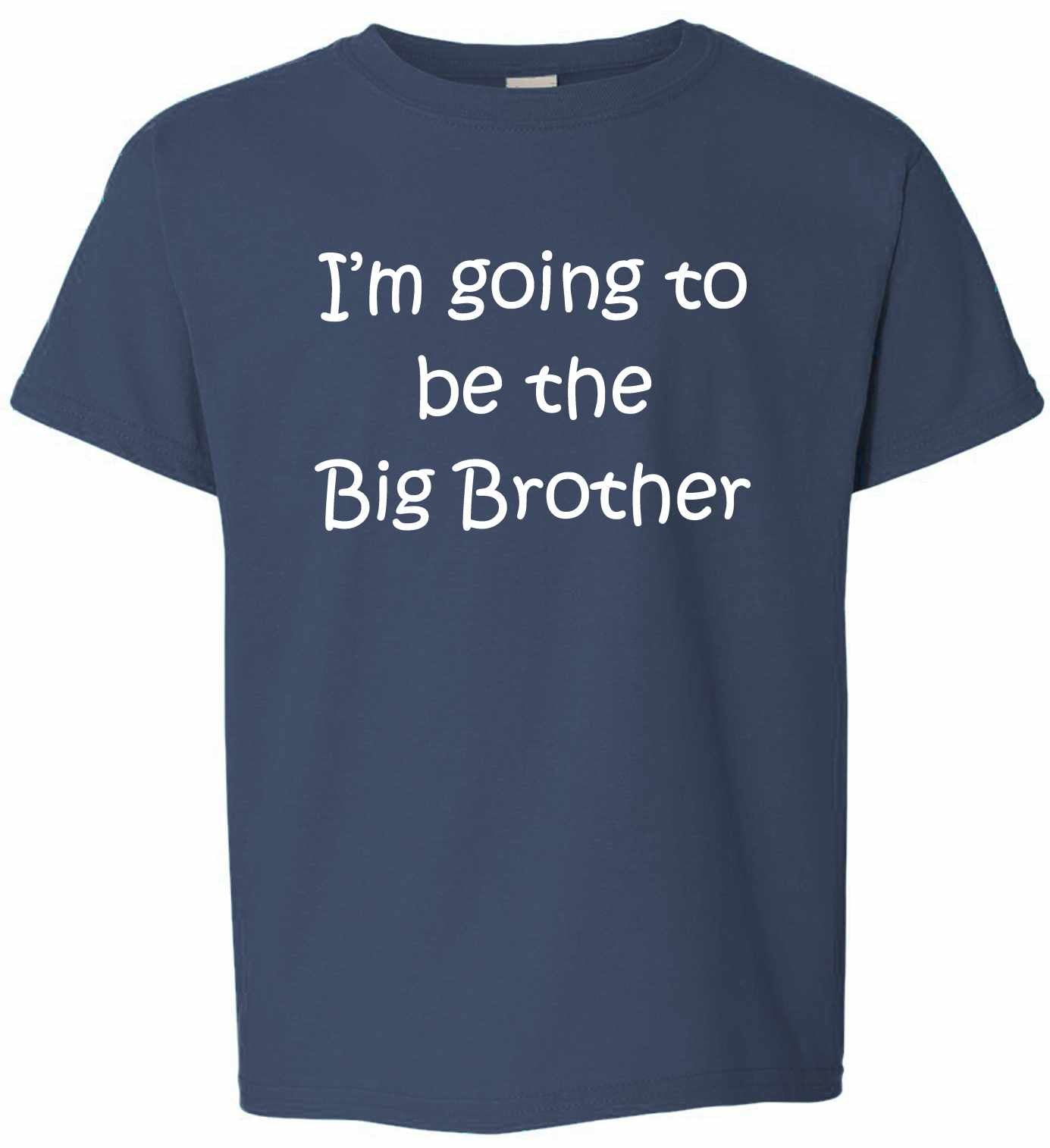 I'M GOING TO BE THE BIG BROTHER on Kids T-Shirt