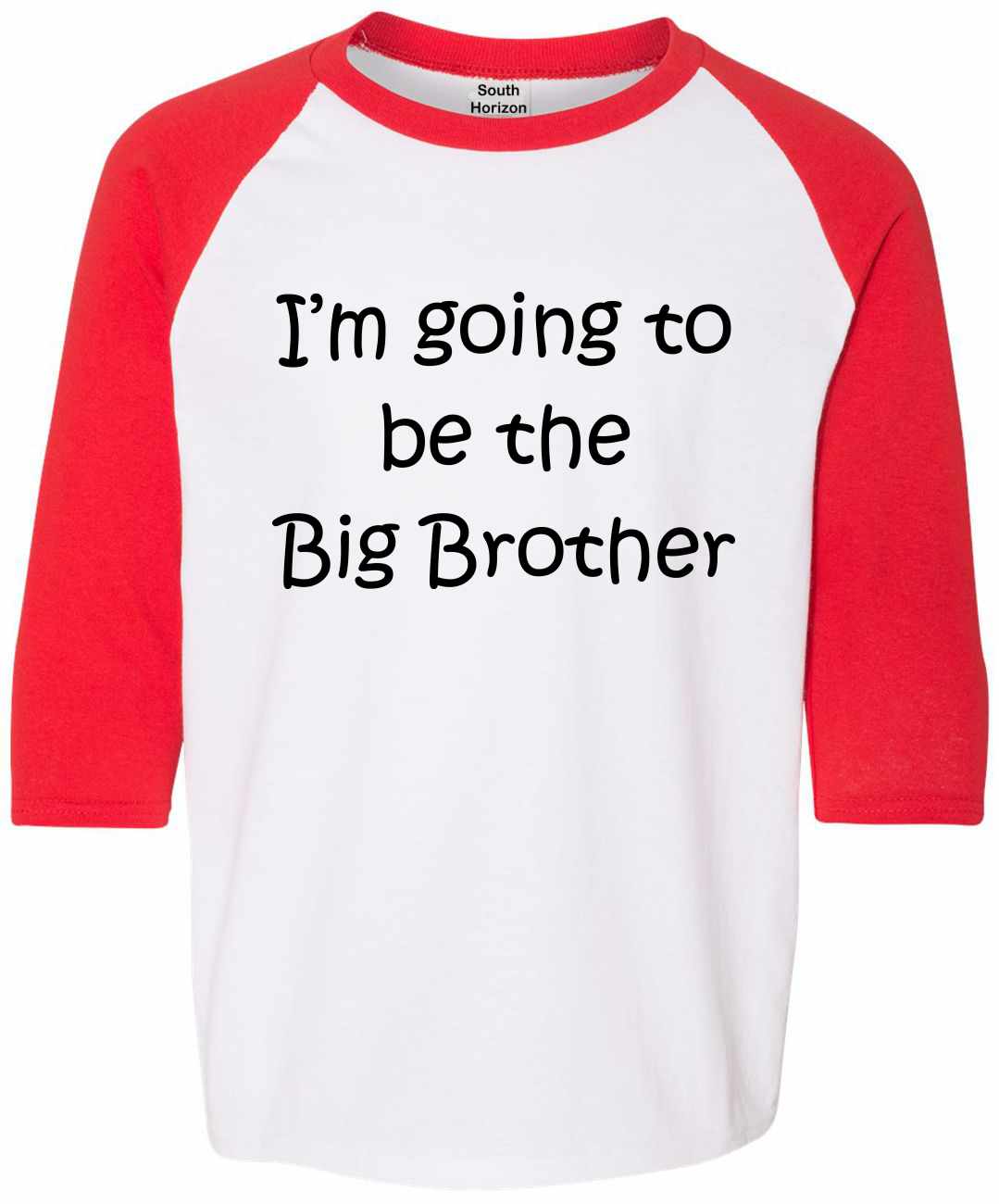 I'M GOING TO BE THE BIG BROTHER on Youth Baseball Shirt (#518-212)