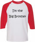 I'M THE BIG BROTHER on Adult Baseball Shirt (#519-12)