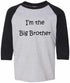 I'M THE BIG BROTHER on Youth Baseball Shirt (#519-212)