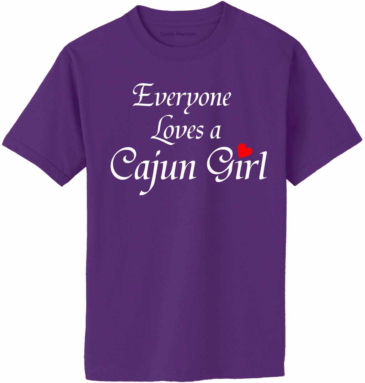 Everyone Loves A Cajun Girl Adult T-Shirt