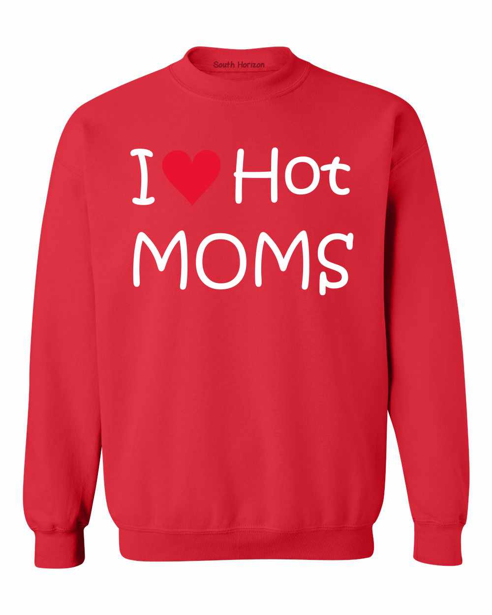 I LOVE HOT MOMS Sweat Shirt (#577-11)