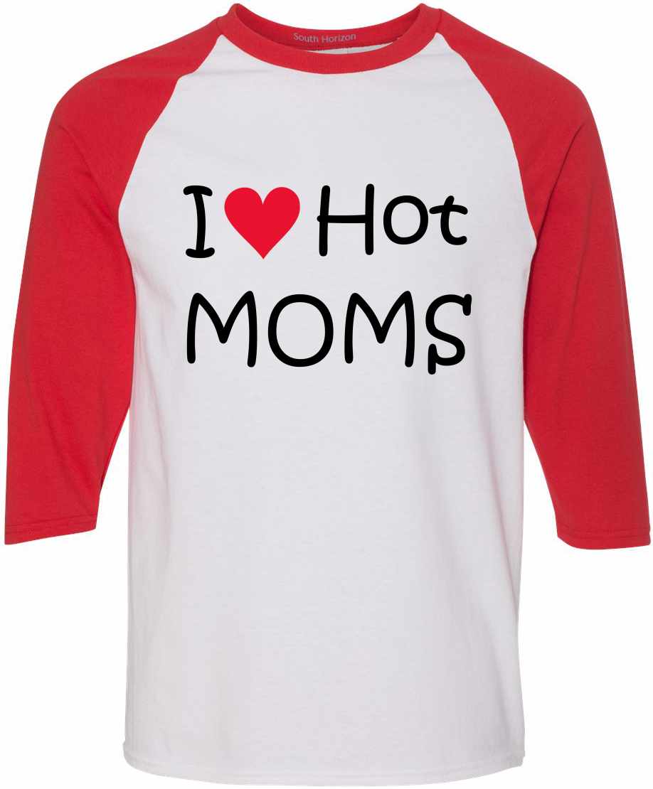 I LOVE HOT MOMS Adult Baseball  (#577-12)