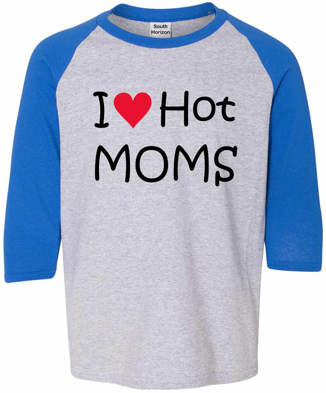 I LOVE HOT MOMS on Youth Baseball Shirt (#577-212)