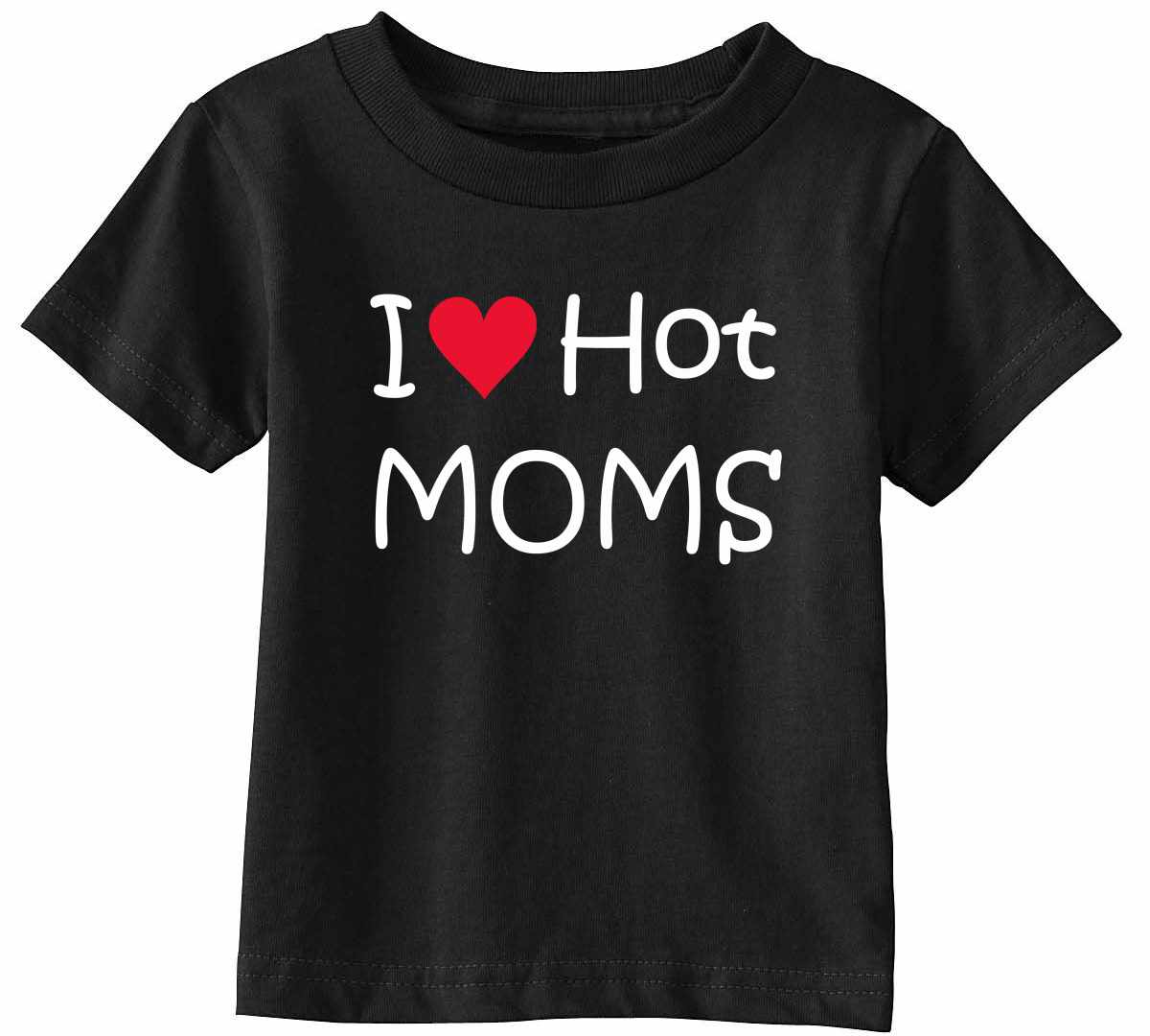 I LOVE HOT MOMS Infant/Toddler 