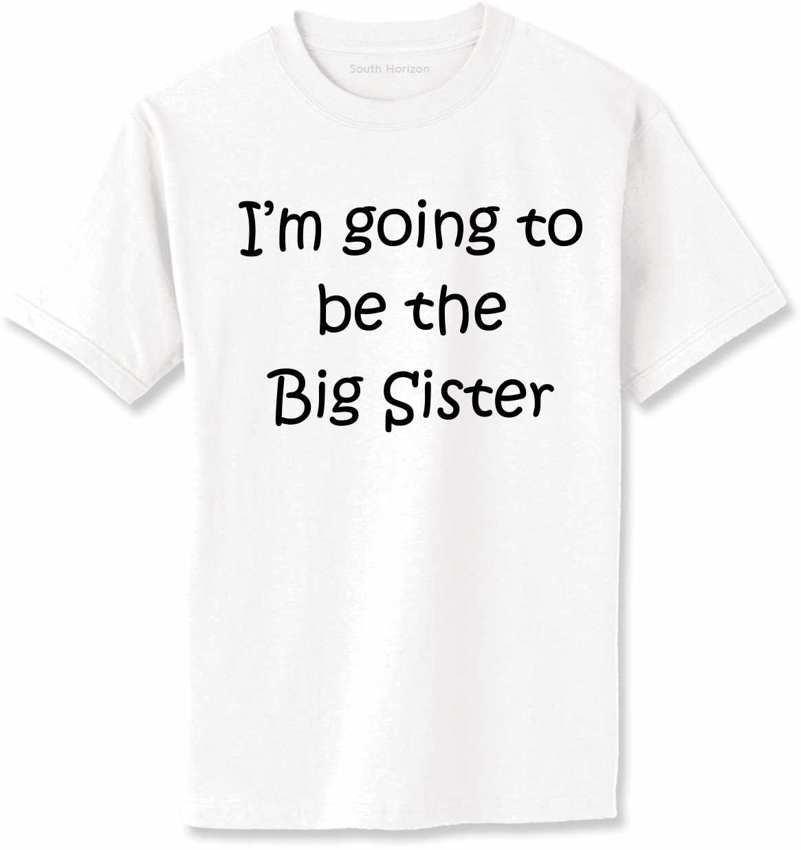 I'M GOING TO BE THE BIG SISTER Adult T-Shirt (#578-1)