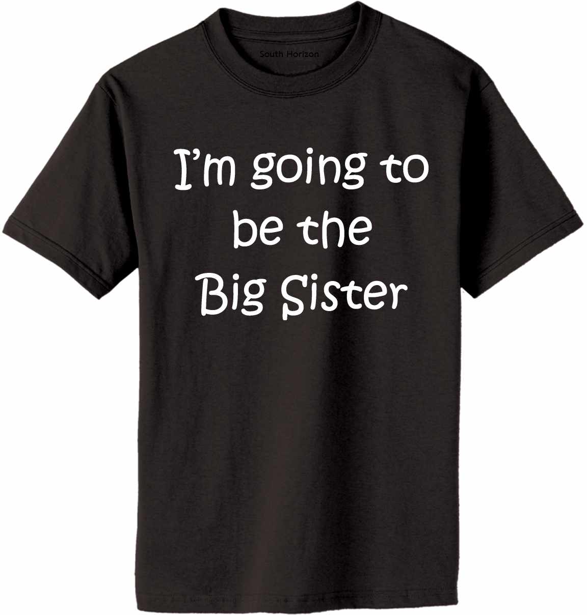 I'M GOING TO BE THE BIG SISTER Adult T-Shirt