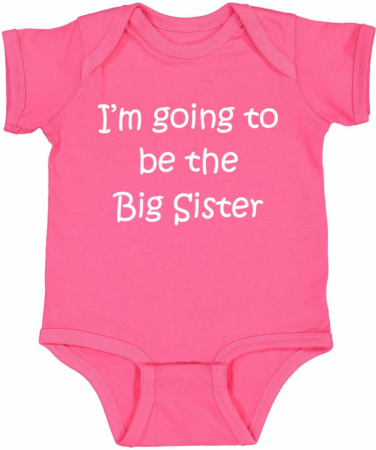 I'M GOING TO BE THE BIG SISTER on Infant BodySuit (#578-10)