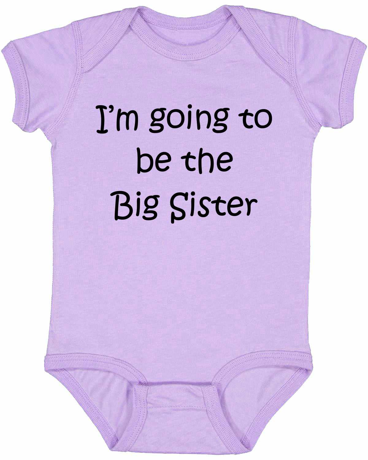 I'M GOING TO BE THE BIG SISTER on Infant BodySuit