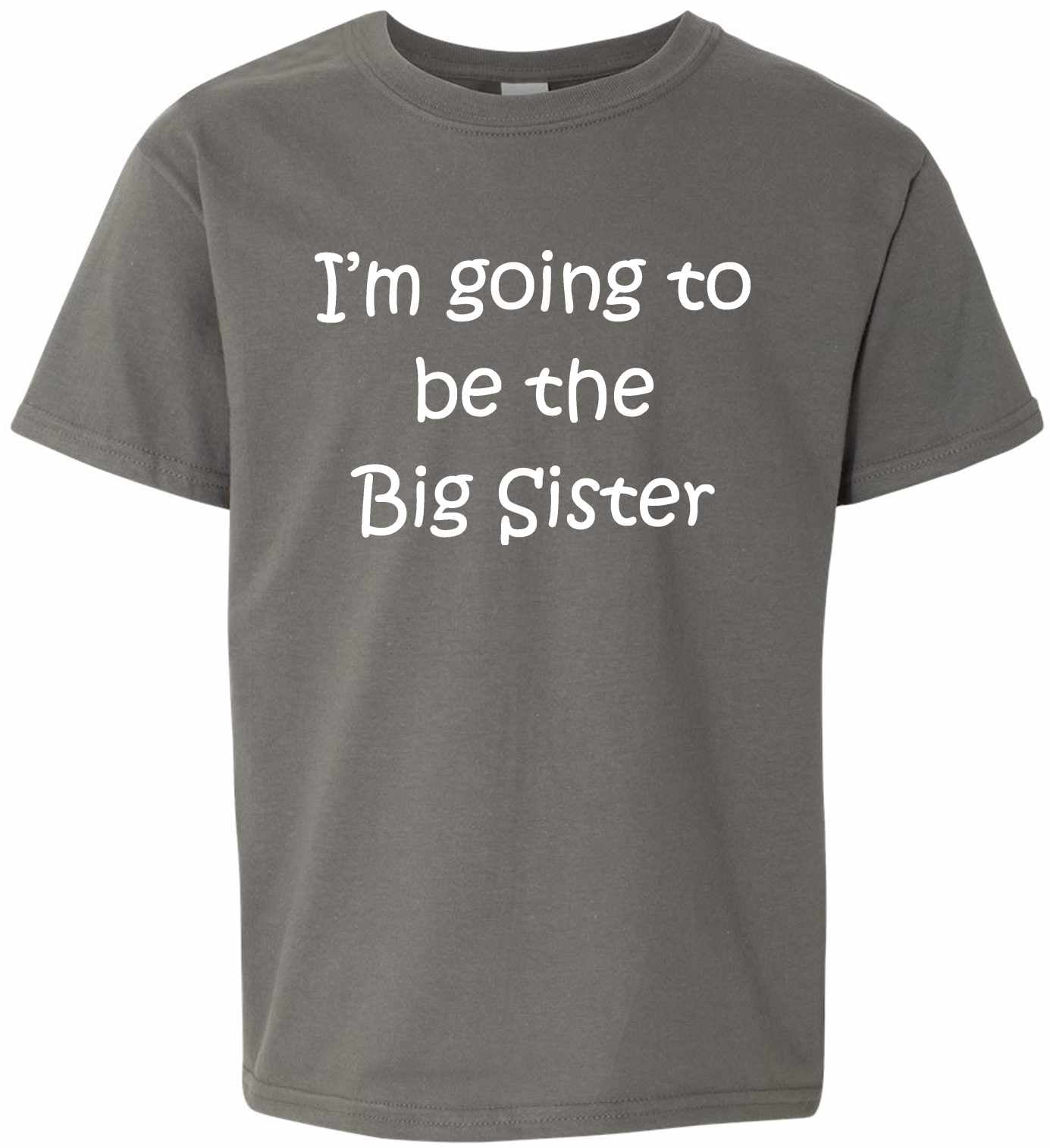 I'M GOING TO BE THE BIG SISTER on Kids T-Shirt (#578-201)