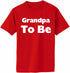 Grandpa To Be on Adult T-Shirt (#580-1)