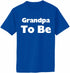 Grandpa To Be on Adult T-Shirt