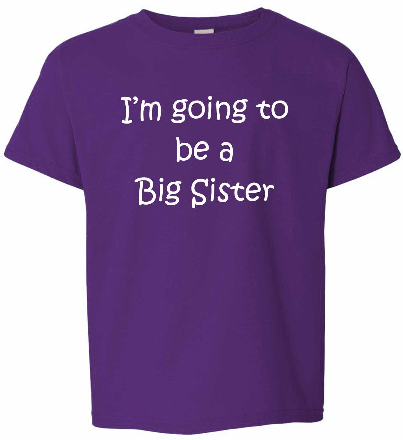 I'M GOING TO BE A BIG SISTER on Kids T-Shirt