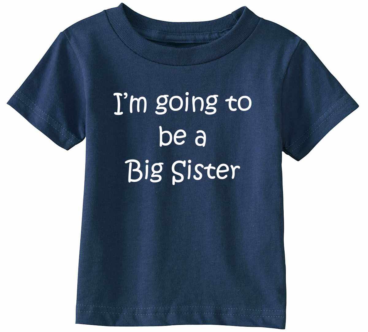 I'M GOING TO BE A BIG SISTER Infant/Toddler  (#587-7)