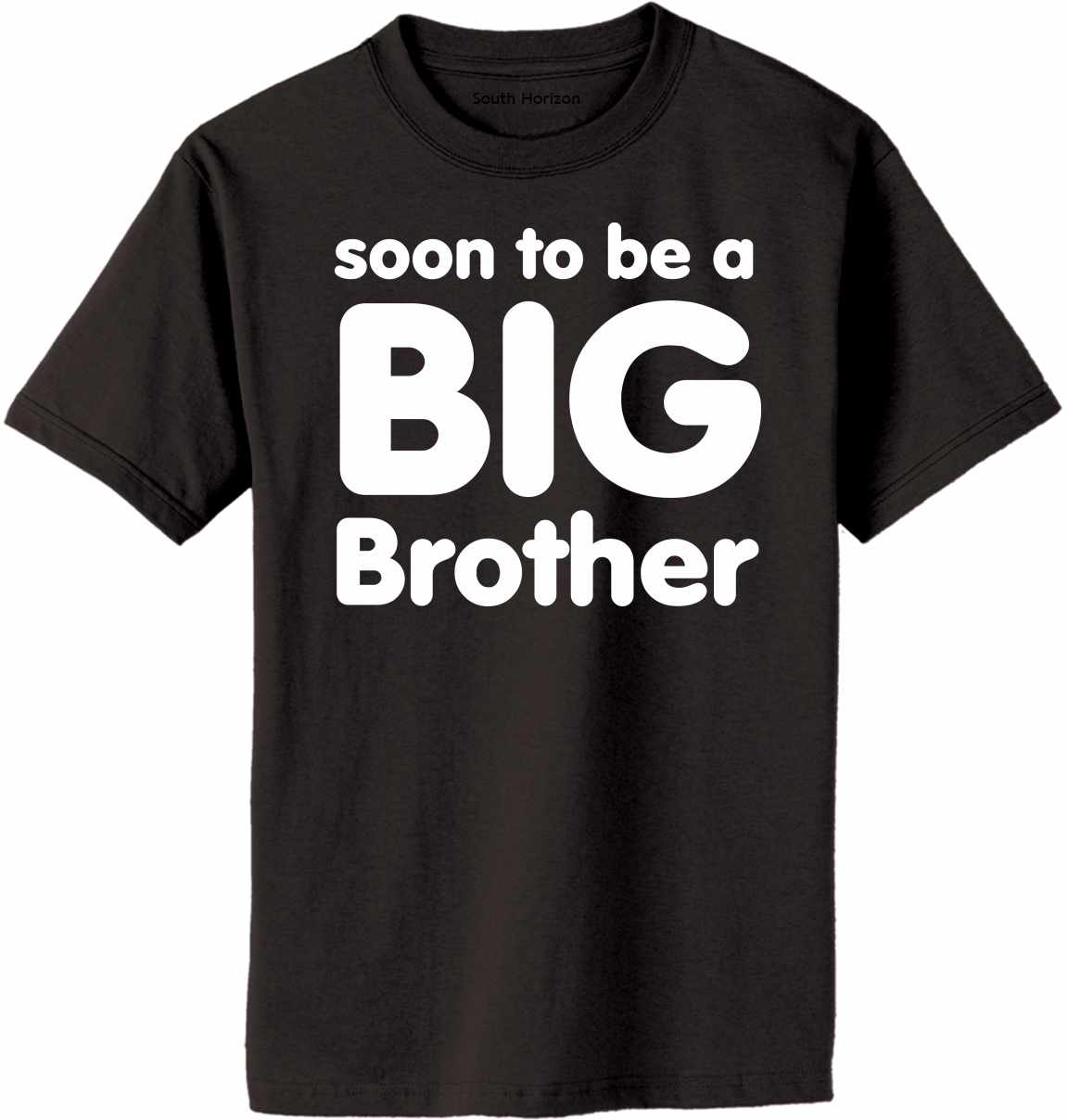 Soon to be a BIG BROTHER Adult T-Shirt (#590-1)
