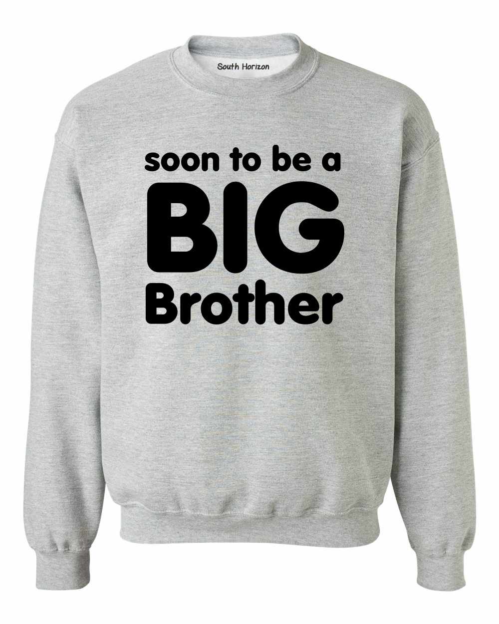Soon to be a BIG BROTHER on SweatShirt