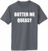 BUTTER ME QUEASY on Adult T-Shirt (#604-1)