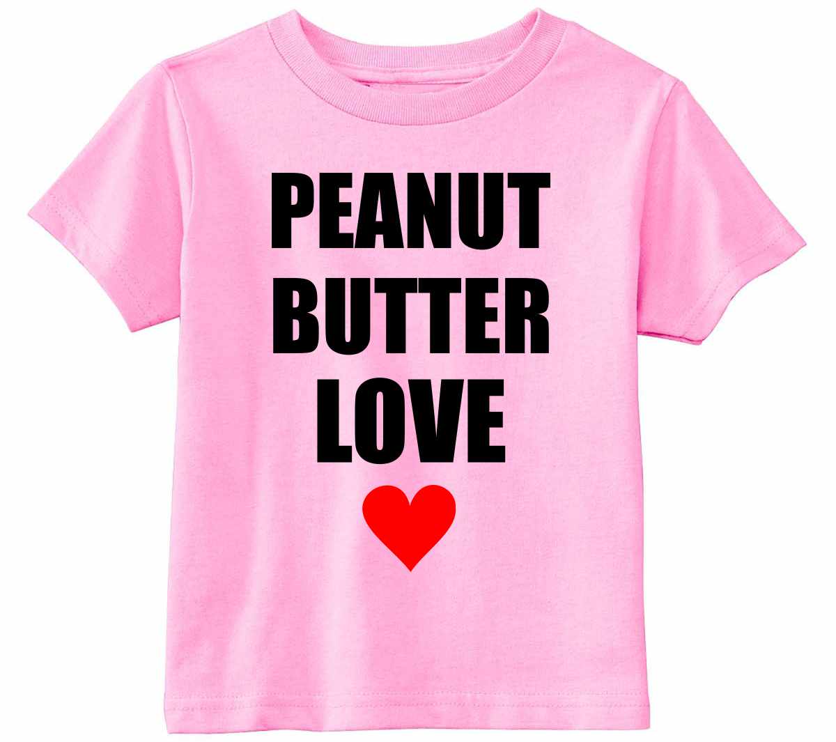 PEANUT BUTTER LOVE on Infant-Toddler T-Shirt (#698-7)