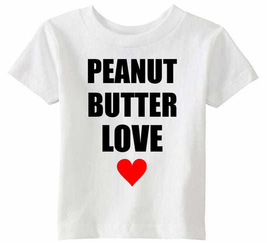 PEANUT BUTTER LOVE on Infant-Toddler T-Shirt