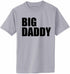 BIG DADDY Adult T-Shirt (#706-1)