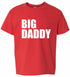 BIG DADDY on Kids T-Shirt