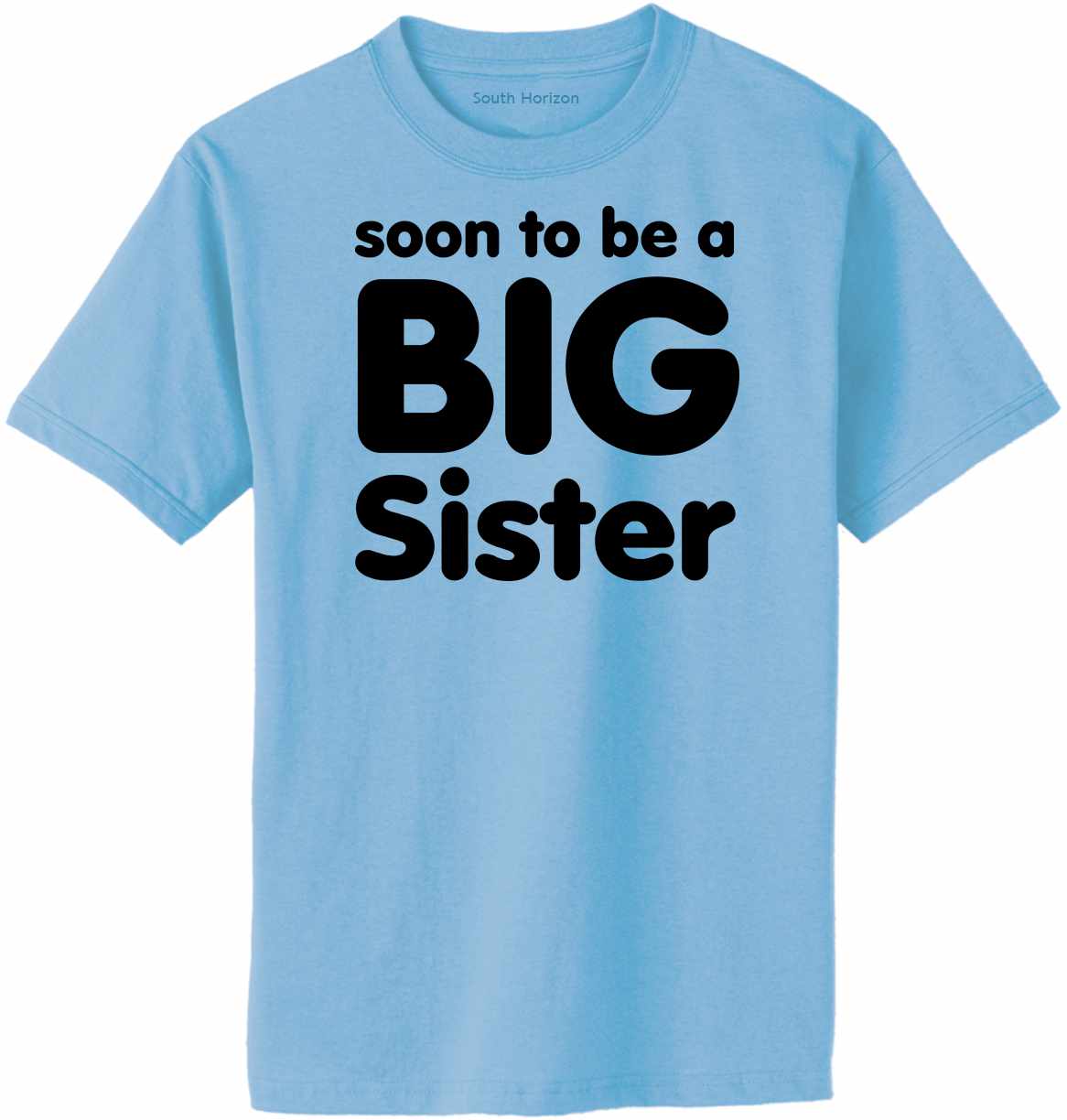 Soon to be a BIG SISTER Adult T-Shirt