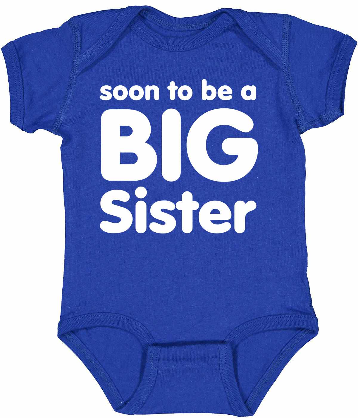 Soon to be a BIG SISTER on Infant BodySuit (#714-10)