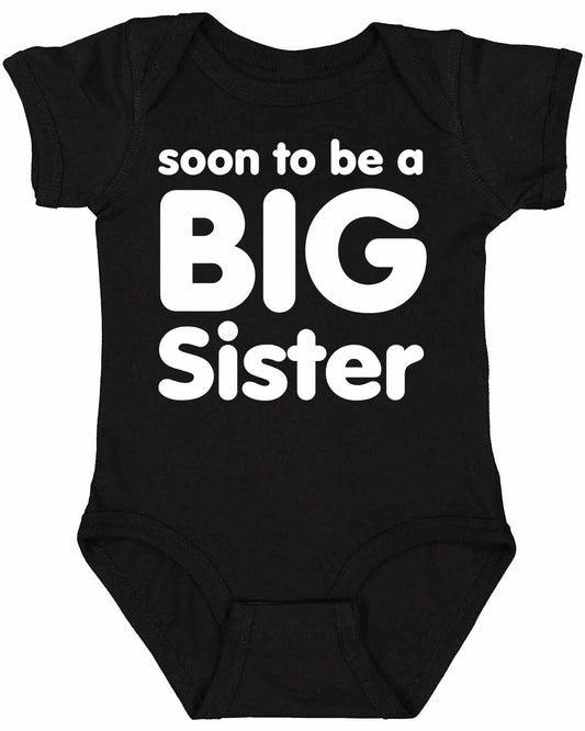Soon to be a BIG SISTER on Infant BodySuit