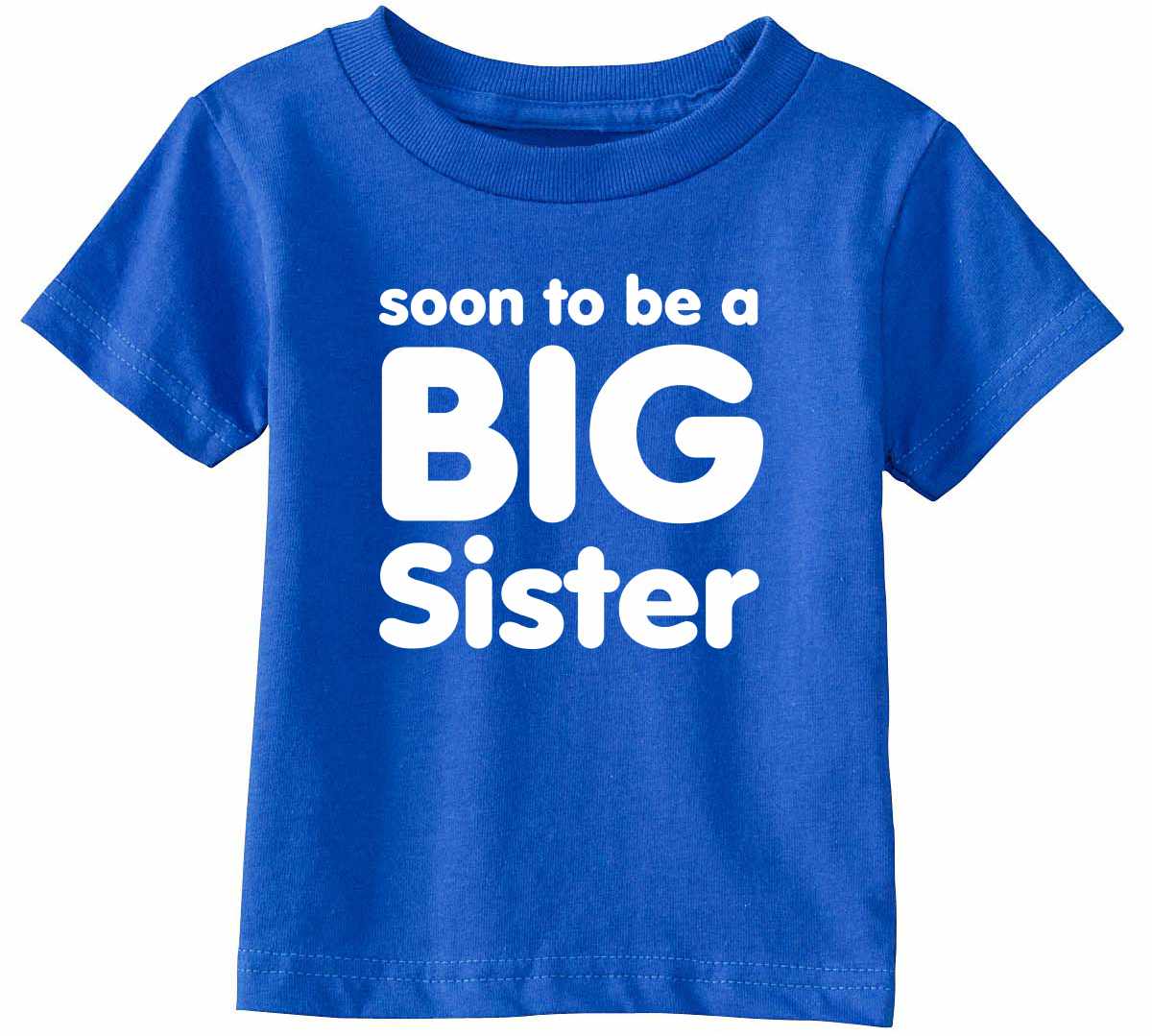 Soon to be a BIG SISTER Infant/Toddler  (#714-7)