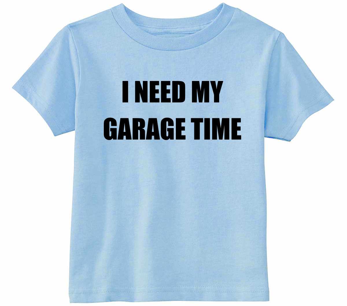 I NEED MY GARAGE TIME Infant/Toddler 