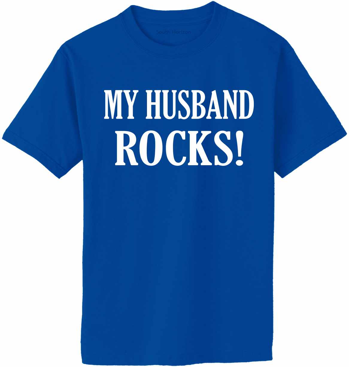 MY HUSBAND ROCKS! Adult T-Shirt (#724-1)