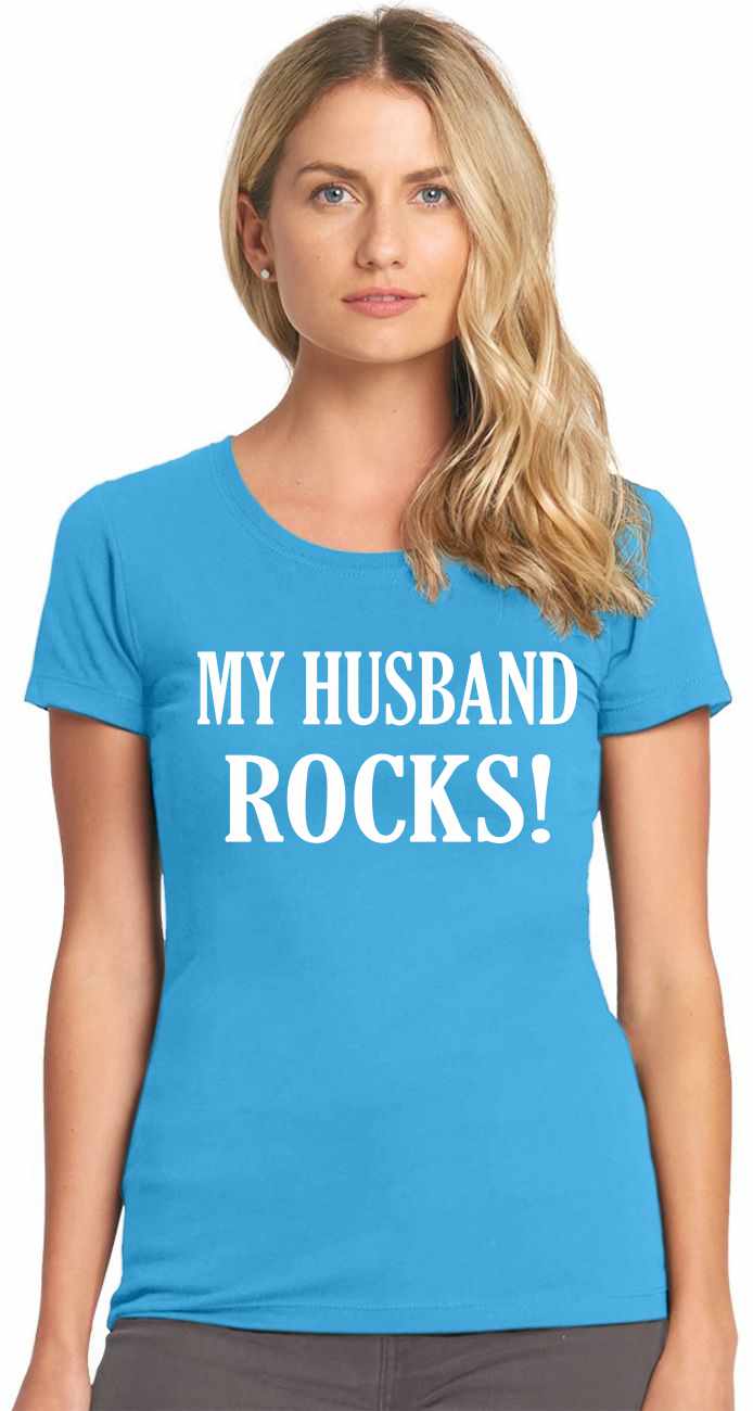 MY HUSBAND ROCKS! on Womens T-Shirt