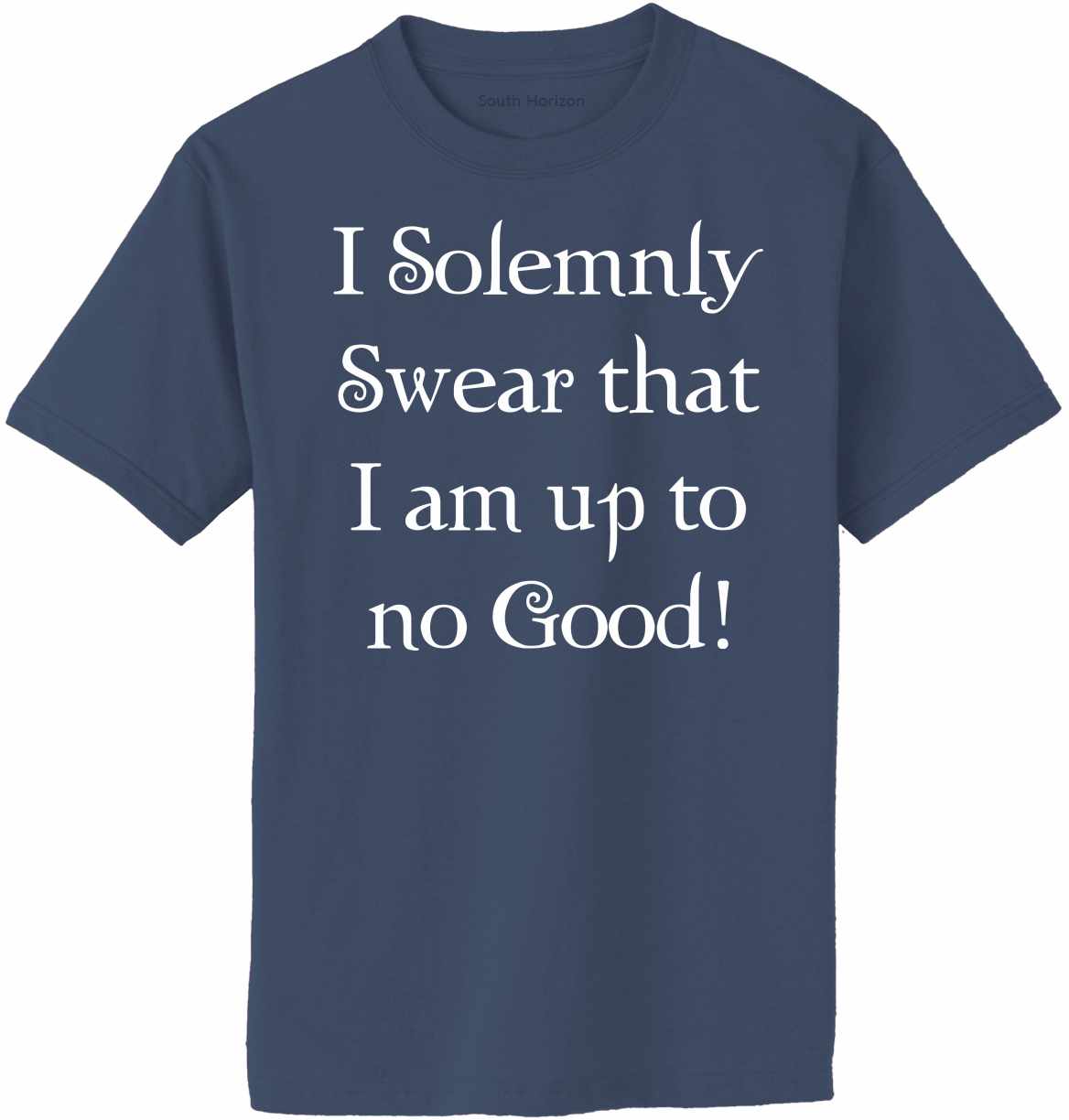 I Solemnly Swear that I am up to No Good! Adult T-Shirt (#739-1)